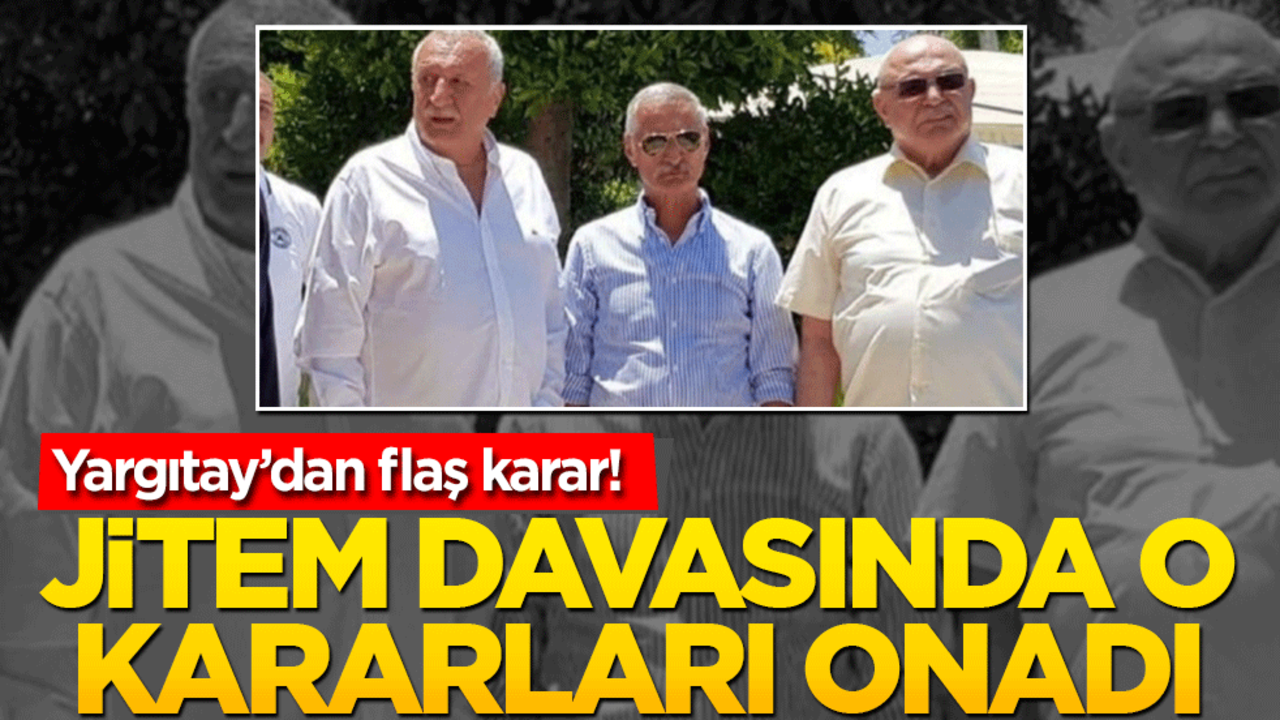 Yargıtay'dan flaş karar! JİTEM davasının o kararlarını onadı