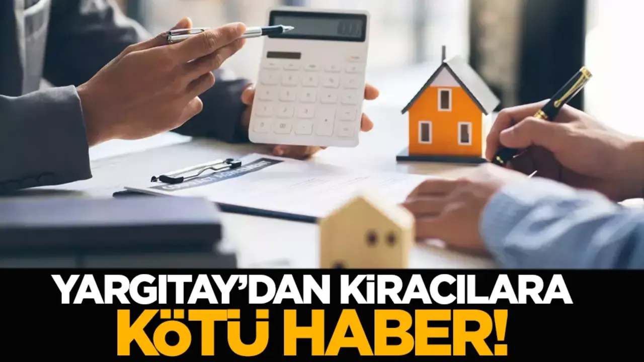 Yargıtay’dan kiracılara kötü haber!