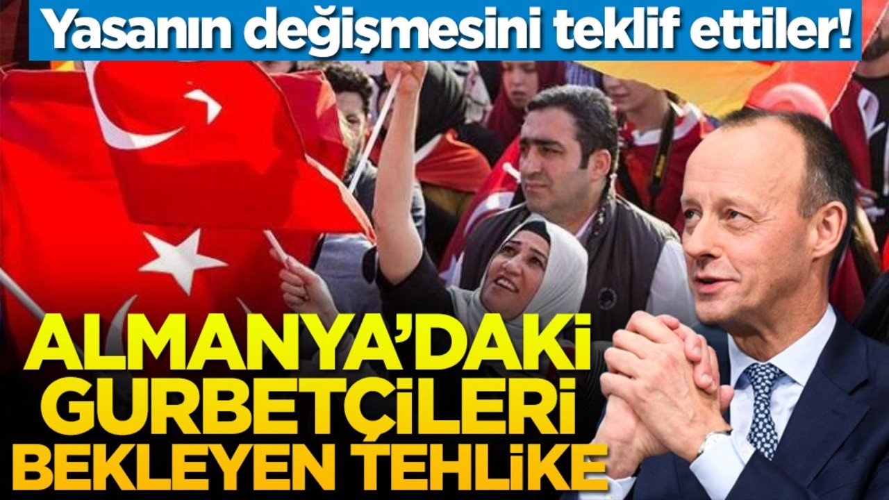 Yasanın değişmesini teklif ettiler! Almanya'daki gurbetçileri bekleyen tehlike