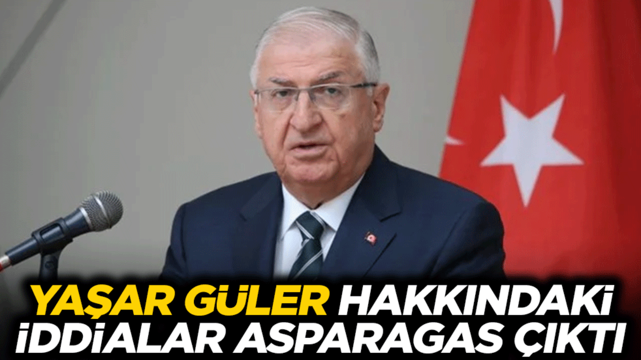 Yaşar Güler hakkındaki iddialar asparagas çıktı