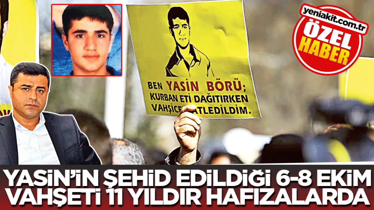 Yasin’in şehid edildiği 6-8 Ekim vahşeti 11 yıldır hafızalarda