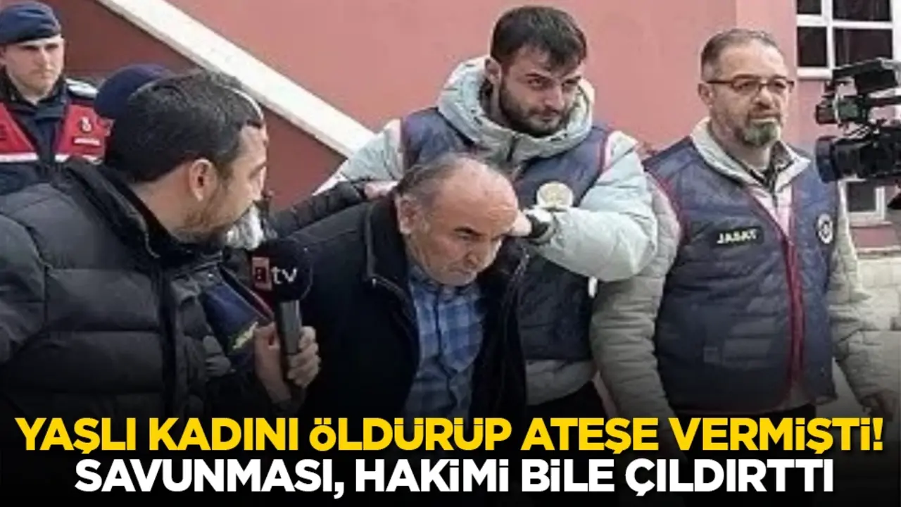 Yaşlı kadını öldürüp ateşe vermişti! Savunması, hakimi bile çıldırttı