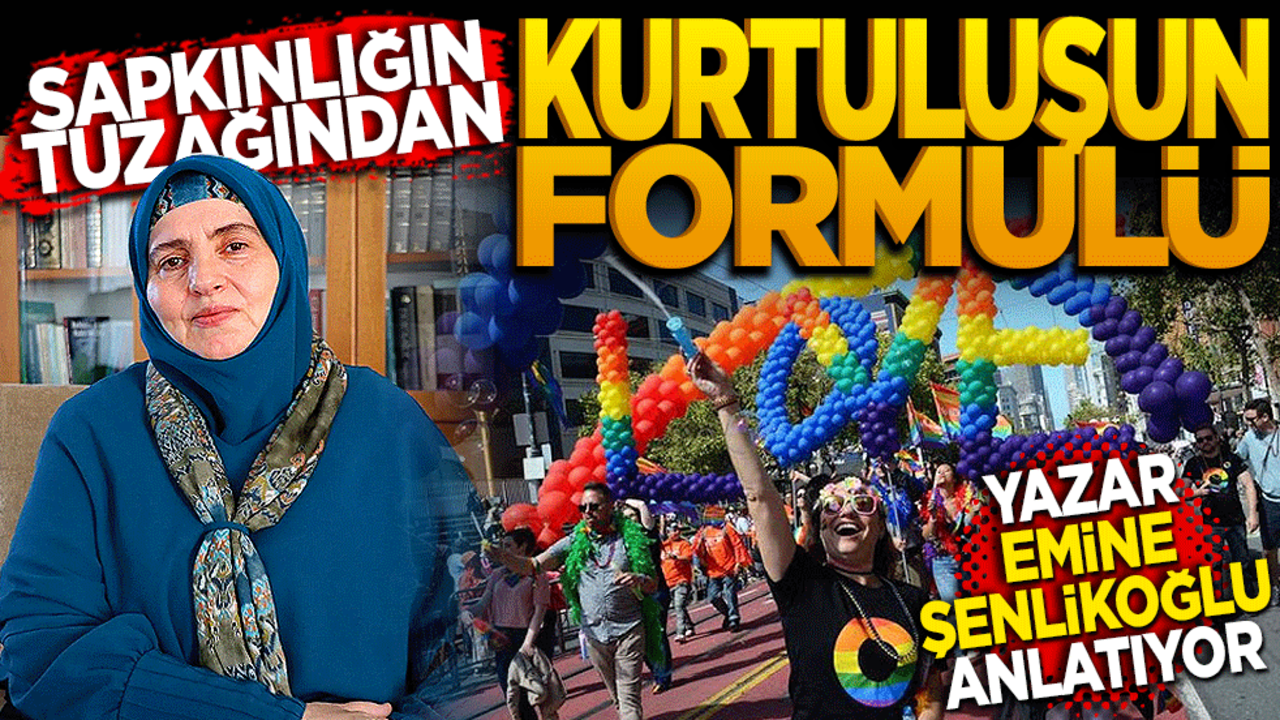 Yazar Emine Şenlikoğlu anlatıyor! Sapkınlığın tuzağından kurtuluşun formulü