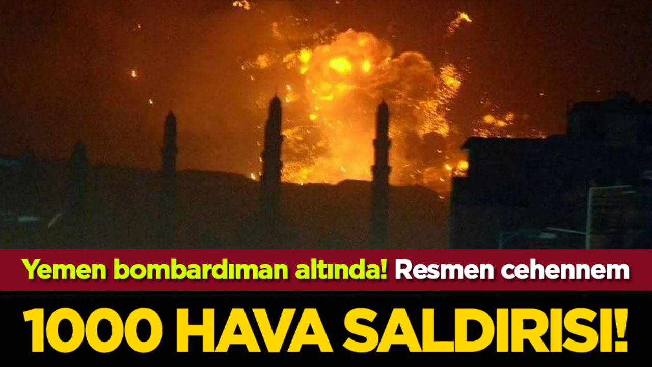 Yemen bombardıman altında! 1000 hava saldırısı!