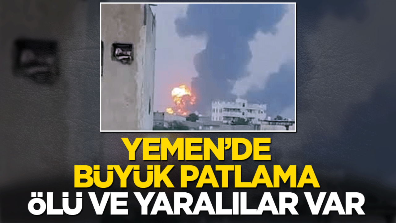 Yemen'de büyük patlama! İsrail'in saldırılarında ölü ve yaralılar var!