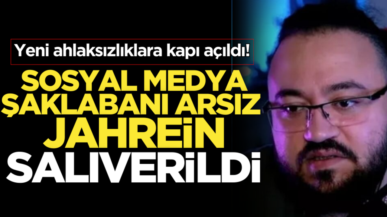 Yeni ahlaksızlıklara kapı açıldı! Arsız Jahrein salıverildi