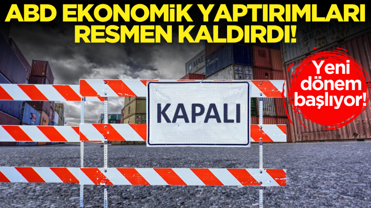 Yeni dönem başlıyor: ABD ekonomik yaptırımları resmen kaldırıldı
