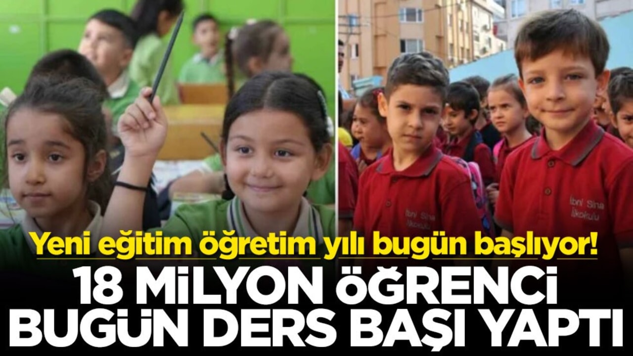 Yeni eğitim öğretim yılı bugün başlıyor! 18 milyon öğrenci bugün ders başı yaptı