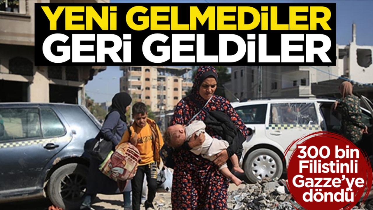 Yeni gelmediler, geri geldiler! 300 bin Filistinli Gazze’ye döndü