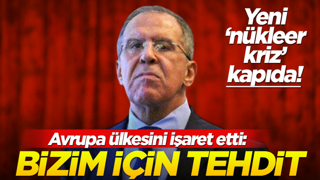 Yeni "nükleer kriz" kapıda! Lavroz "Bizim için tehdit" diyerek Avrupa ülkesini işaret etti