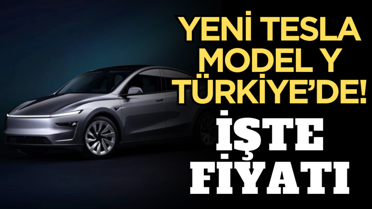 Yeni Tesla Model Y Türkiye’de! İşte fiyatı