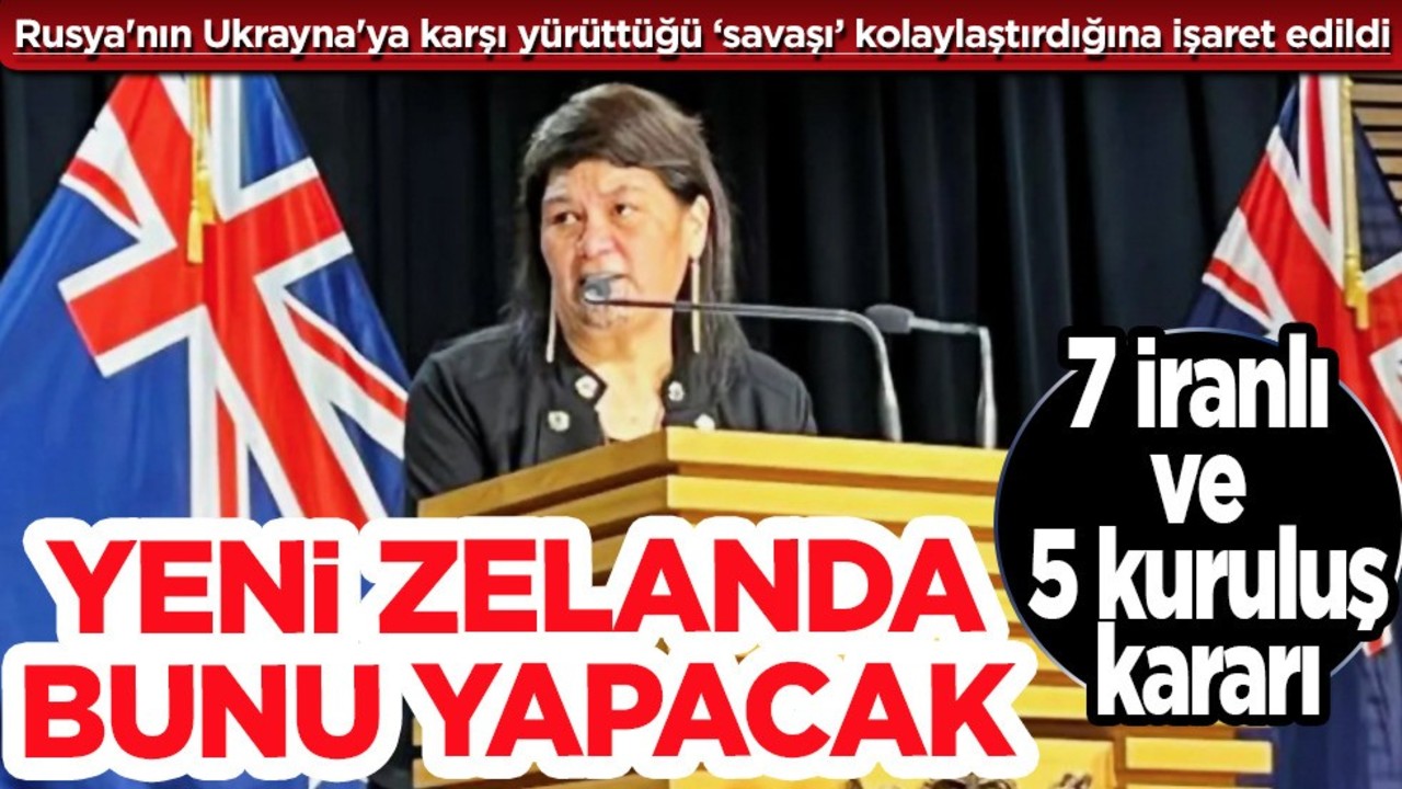 Yeni Zelanda'dan İran'a yaptırım: Rusya'ya balistik füze ve İHA tedarik eden 7 İranlı, 5 kuruluşa yaptırım