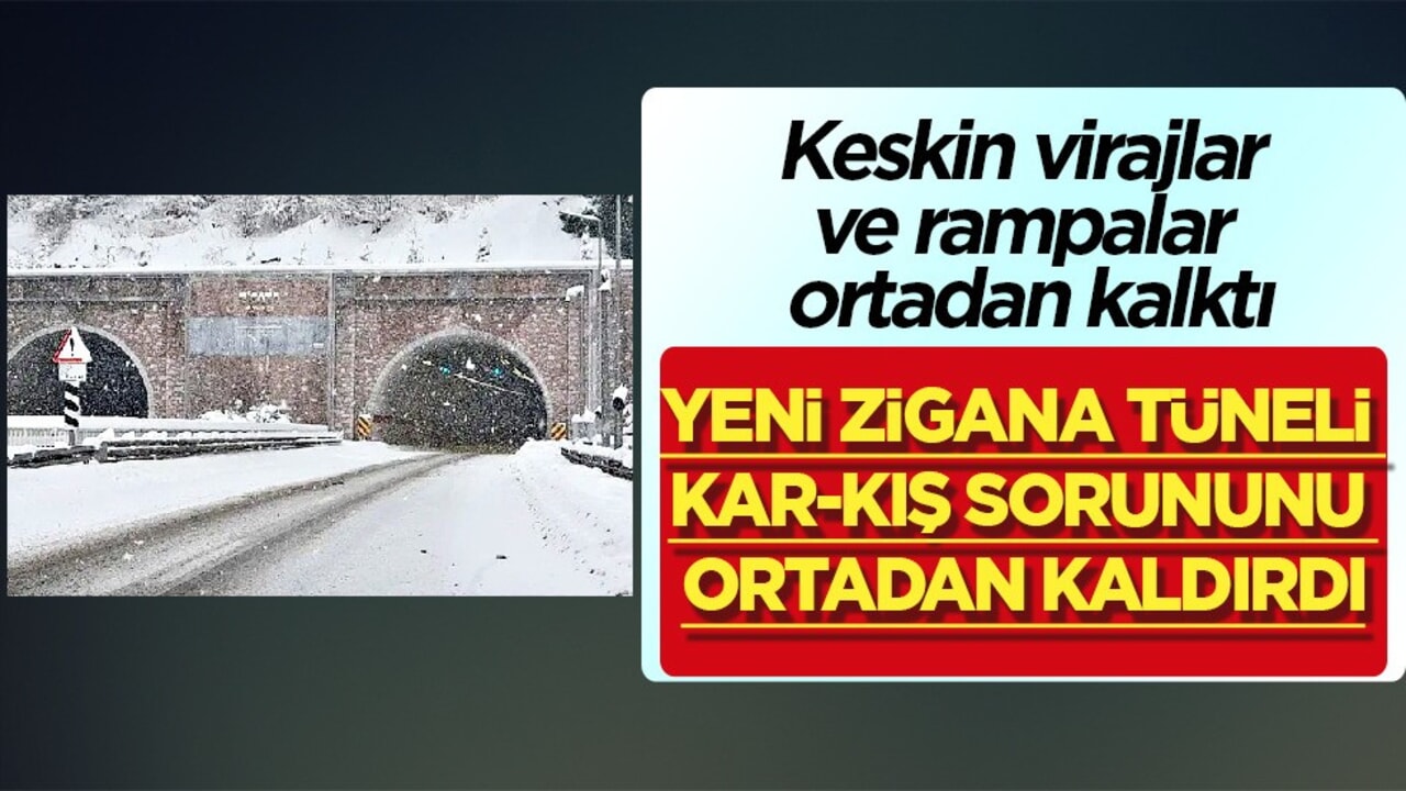 Yeni Zigana Tüneli ile Kar-kış sorunu ortadan kalktı... Kış zorlukları son buldu