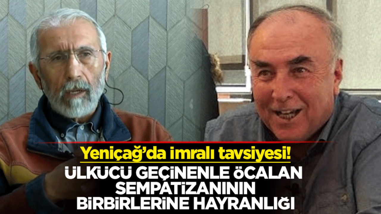 Yeniçağ’da İmralı tavsiyesi! Ülkücü geçinenle Öcalan sempatizanının birbirine hayranlığı