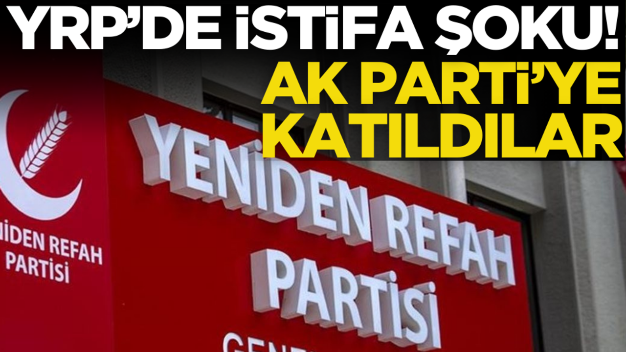 Yeniden Refah’ta istifa şoku! AK Parti’ye katıldılar