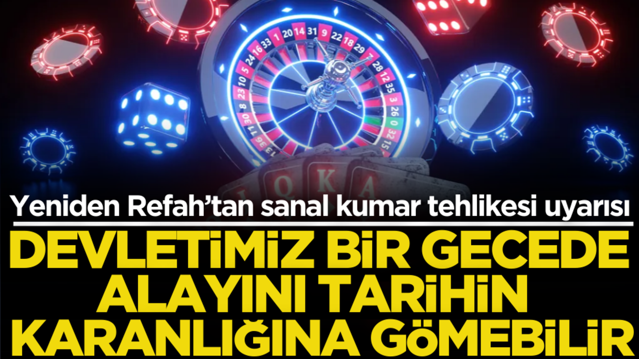 Yeniden Refah’tan yasadışı kumar çağrısı! Bir gecede alayı tarihe gömülebilir