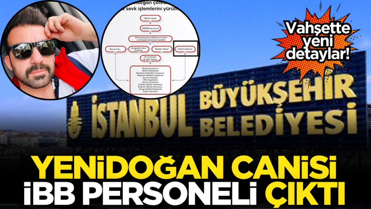 Yenidoğan canisi İBB personeli çıktı!
