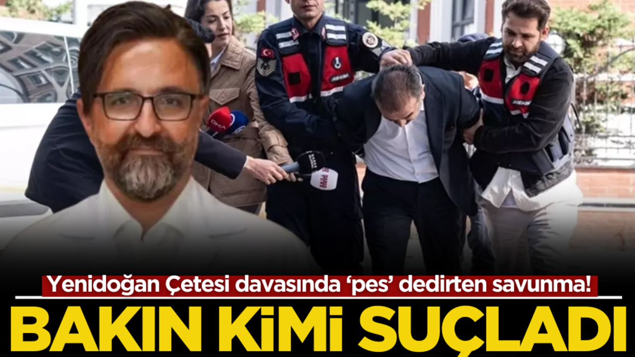 Yenidoğan Çetesi davasında ‘pes’ dedirten savunma! Bakın kimi suçladı