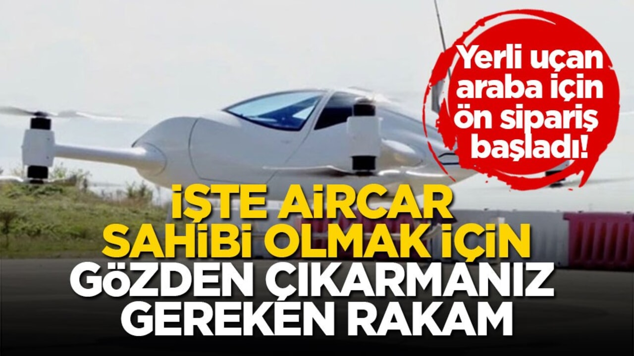 Yerli uçan araba için ön sipariş başladı! İşte AirCar sahibi olmak için gözden çıkarmanız gereken rakam