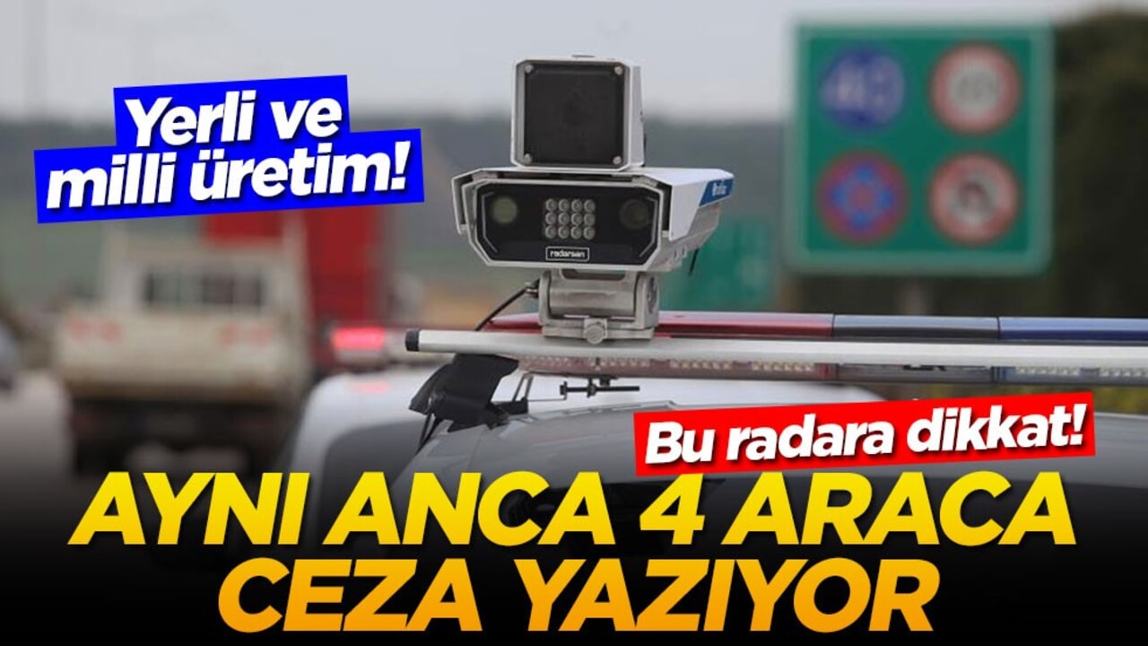 Yerli ve milli üretim! Bu radara dikkat! Aynı anda 4 araca ceza yazıyor