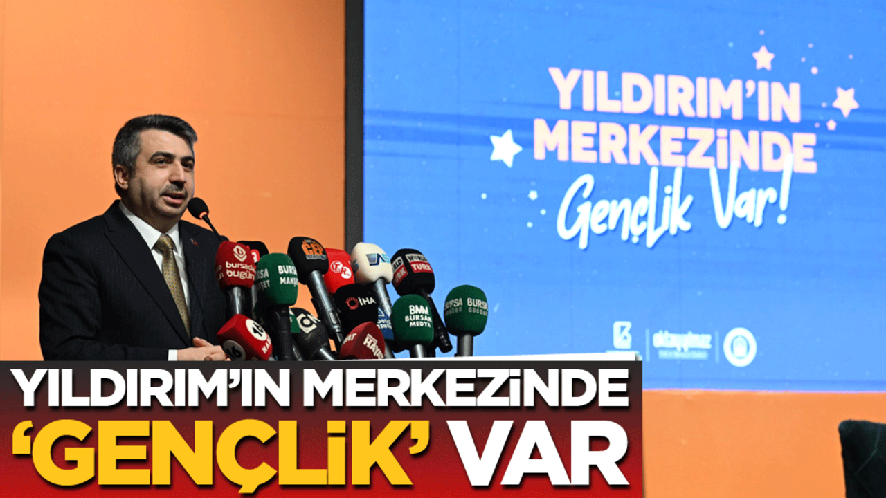 Yıldırım'ın merkezinde 'Gençlik' var