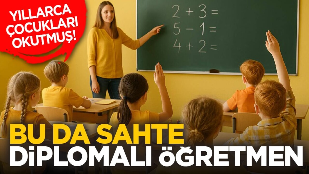 Yıllarca çocukları okutmuş! Bu da sahte diplomalı öğretmen