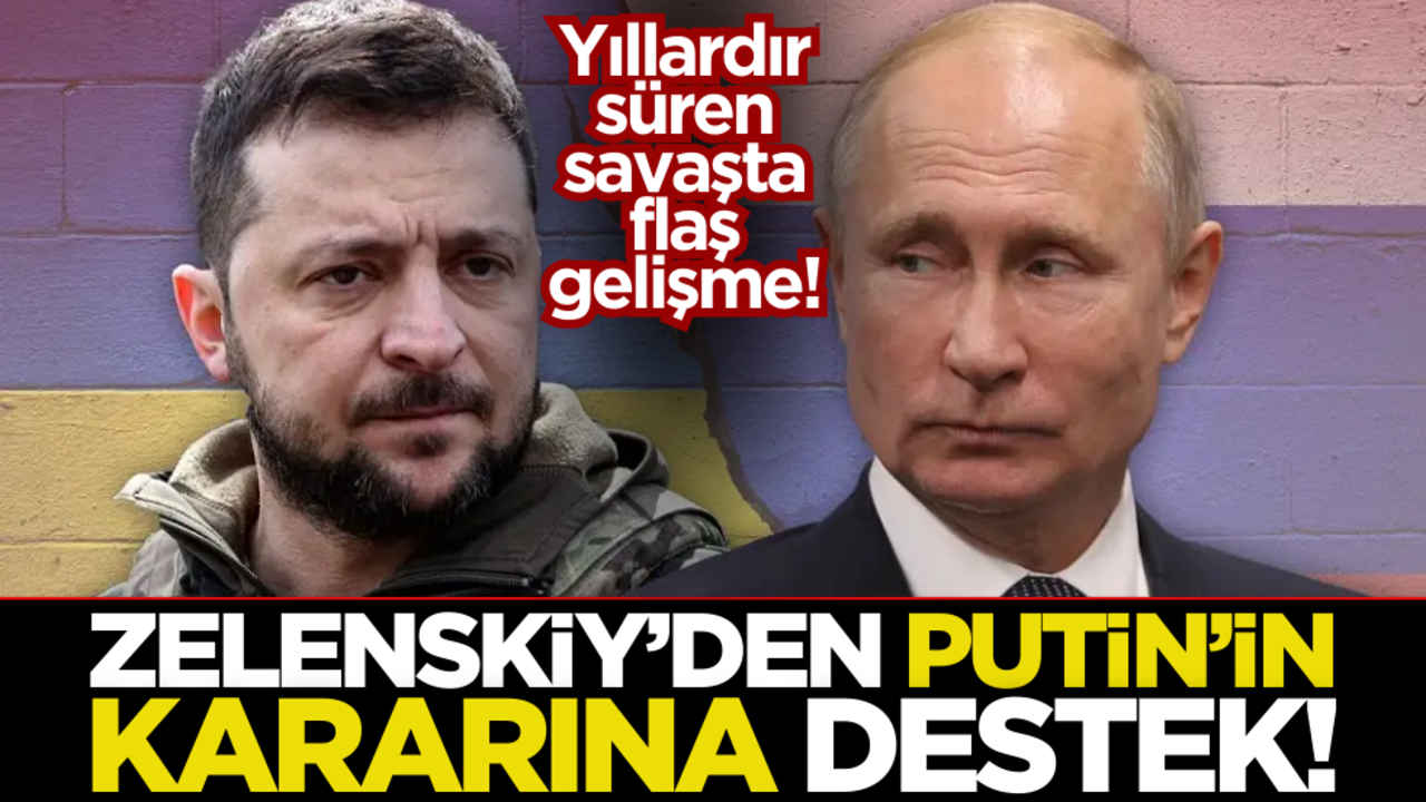 Yıllardır süren savaşta flaş gelişme! Zelenskiy’den Rusya’nın hamlesine destek geldi
