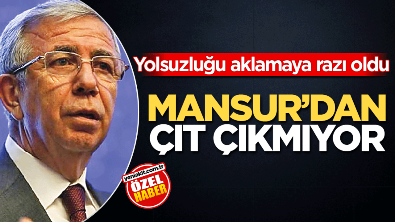 Yolsuzluğu aklamaya razı oldu! Mansur’dan çıt çıkmıyor