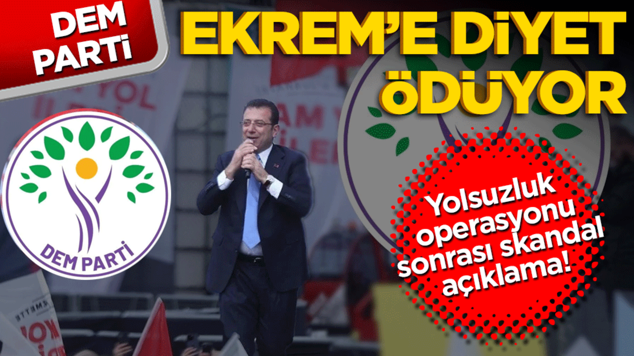 Yolsuzluk operasyonu sonrası skandal açıklama! Dem Parti Ekrem’e diyet ödüyor