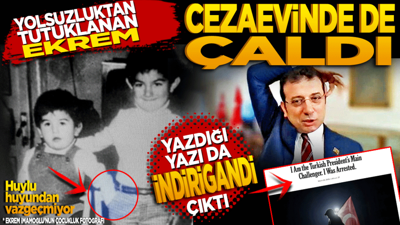 Yolsuzluktan tutuklanan Ekrem Cezaevinde de çaldı! Huylu huyundan vazgeçmiyor: Yazdığı yazı da indirigandi çıktı