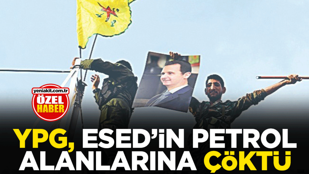 YPG, Esed’in petrol alanlarına çöktü