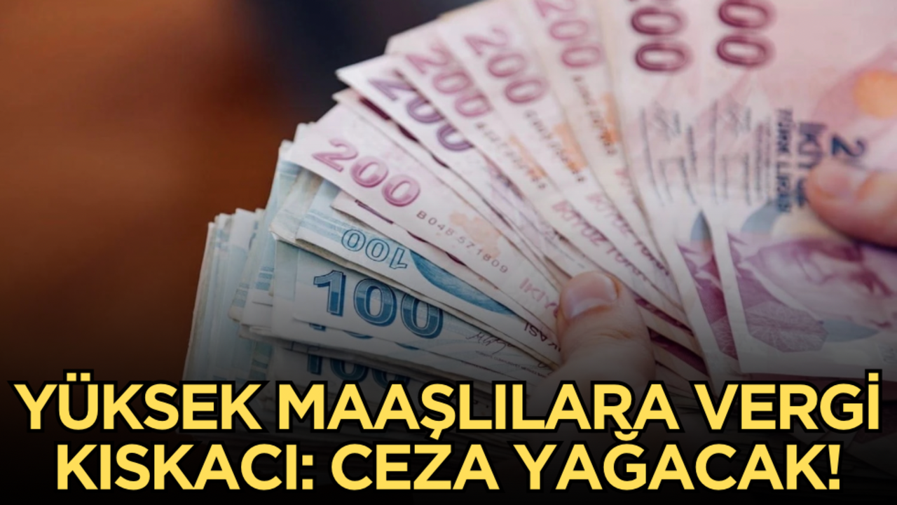 Yüksek maaşlılara vergi kıskacı: Sessiz takip bitti, artık ceza yağacak!
