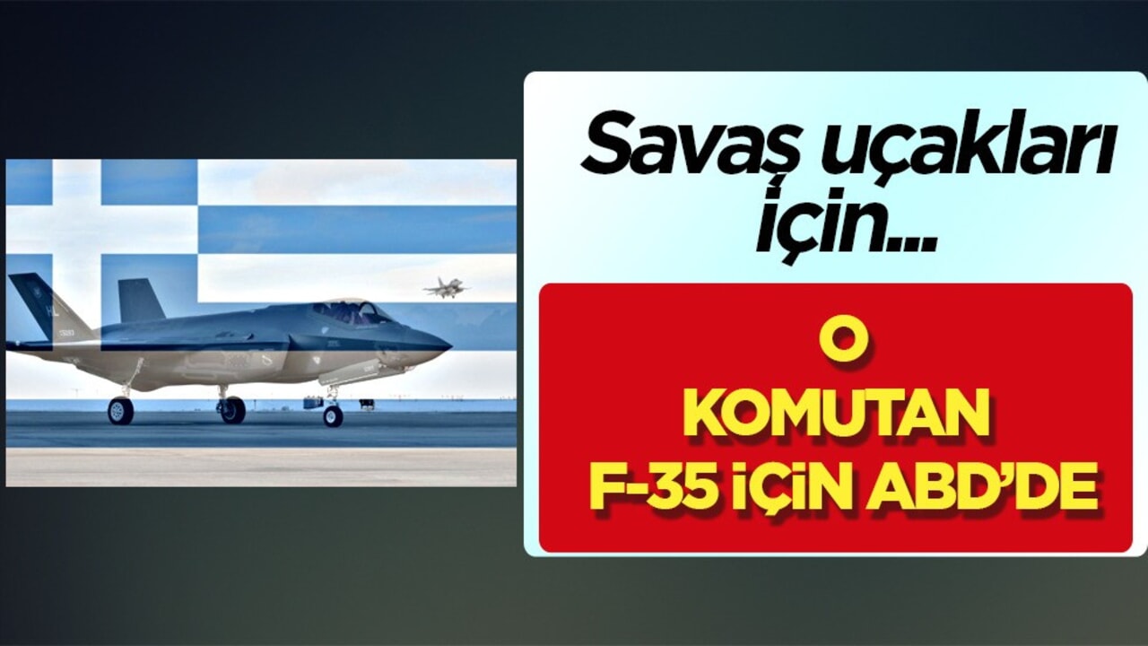 Yunan komutan F-35 için ABD’de! Teslimatına yönelik inceleme kararı: Savaş uçağı alımı!