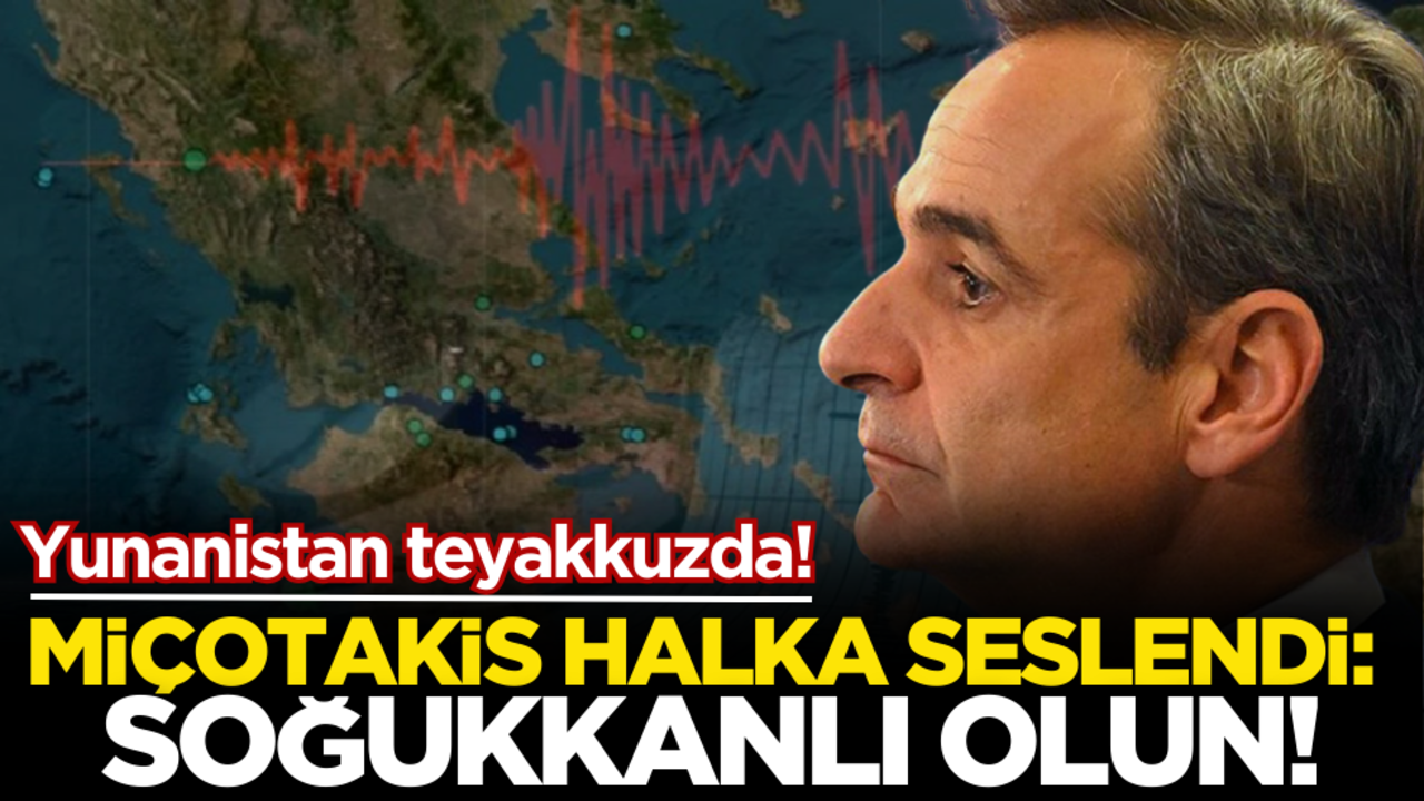 Yunanistan teyakkuzda! Miçotakis halka seslendi: Soğukkanlı olun!