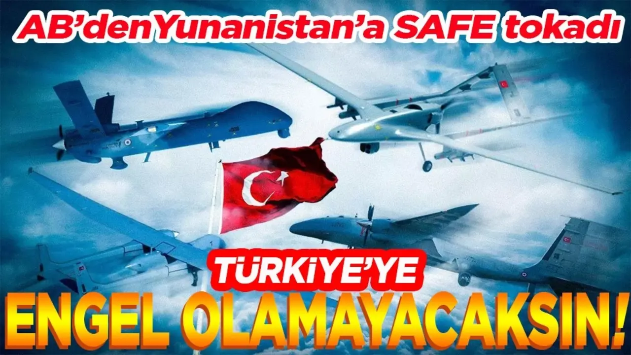AB’den Yunanistan'a SAFE tokadı! 'Türkiye'ye engel olamayacaksın'