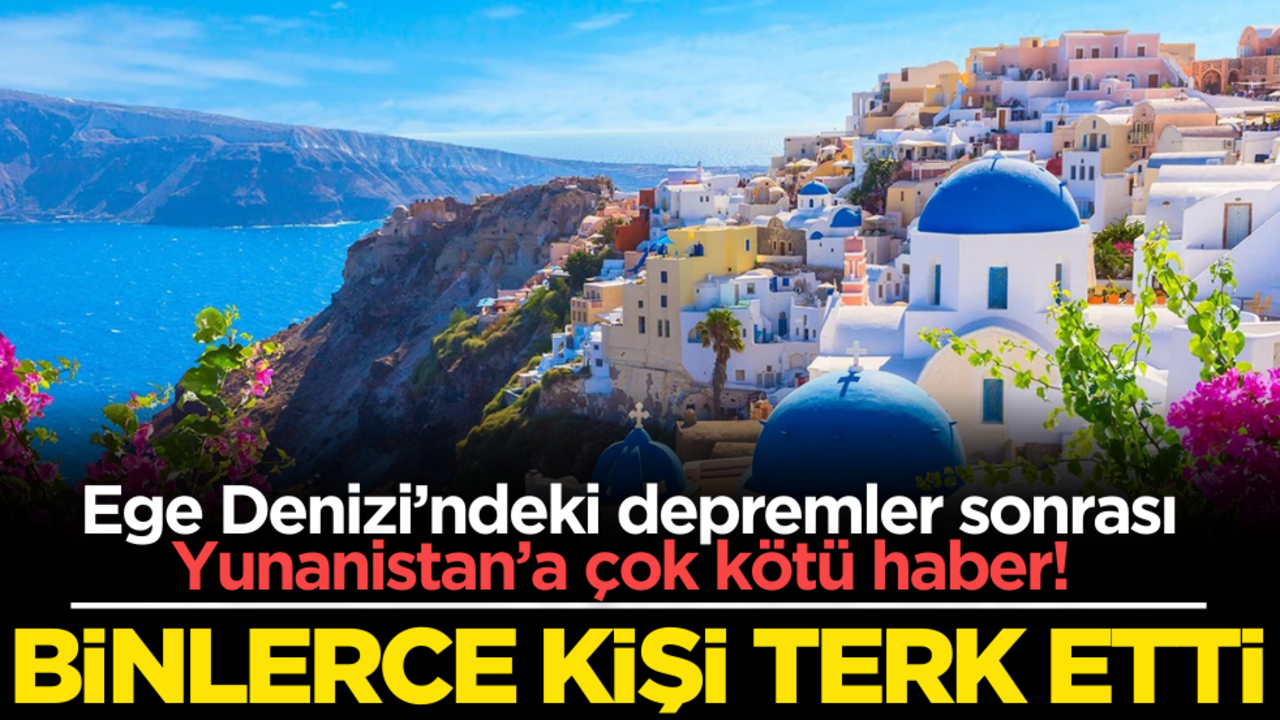 Yunanistan’a çok kötü haber! Binlerce kişi orayı apar topar terk etti