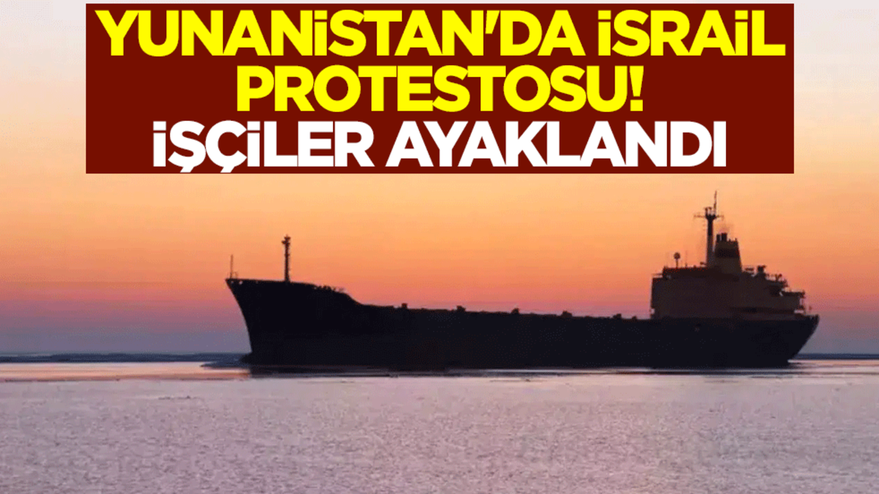 Yunanistan'da İsrail protestosu! İşçiler ayaklandı