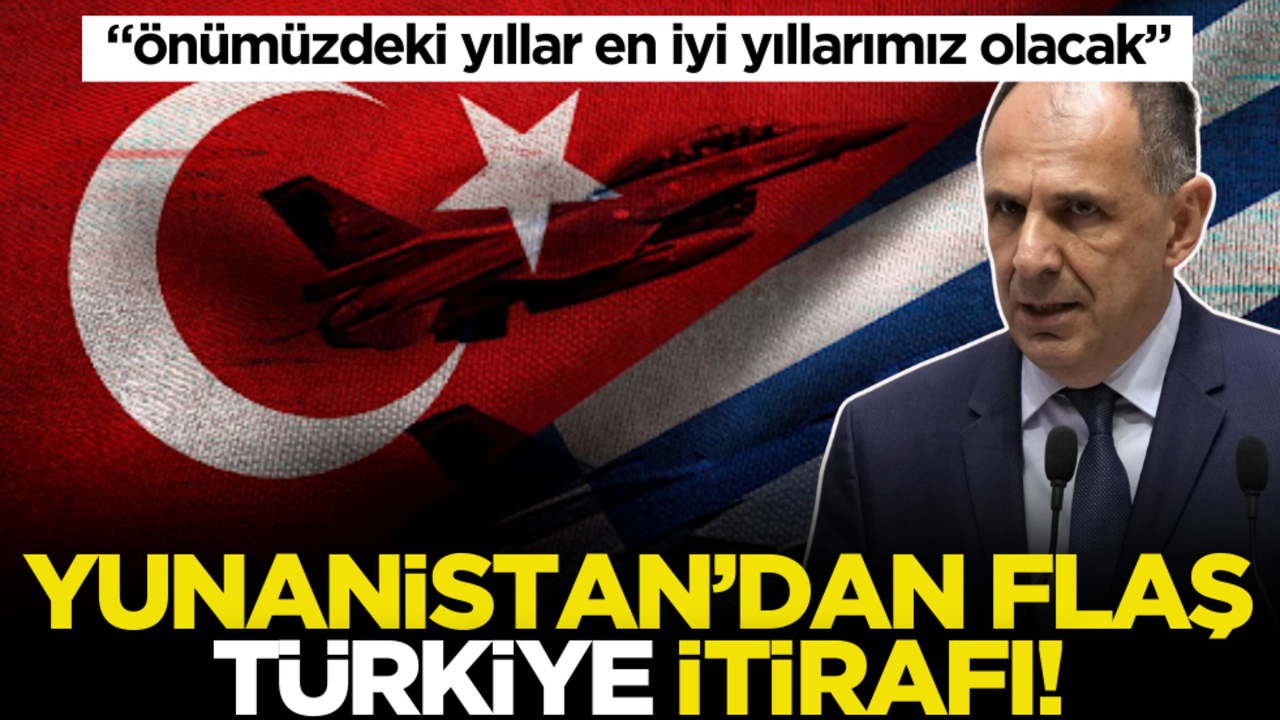 Yunanistan’dan flaş Türkiye itirafı