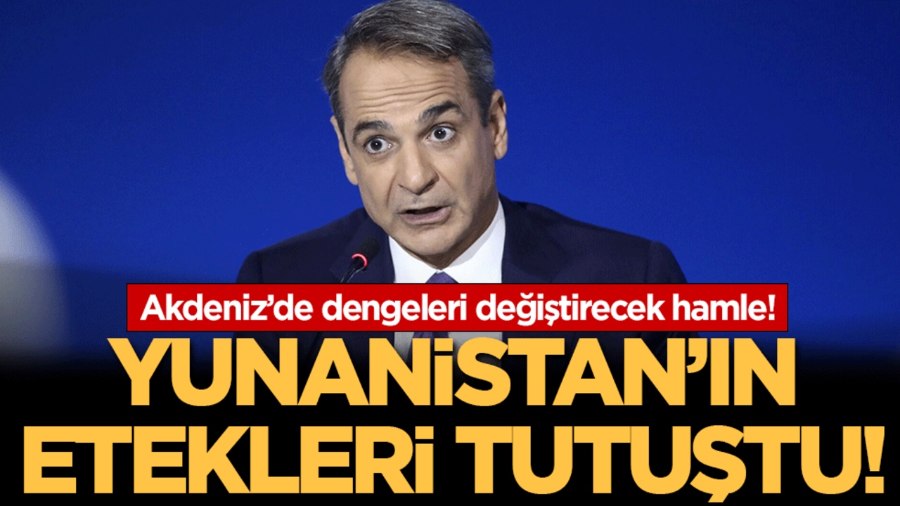 Yunanistan'ın etekleri tutuştu! Akdeniz'de dengeleri değiştirecek hamle!