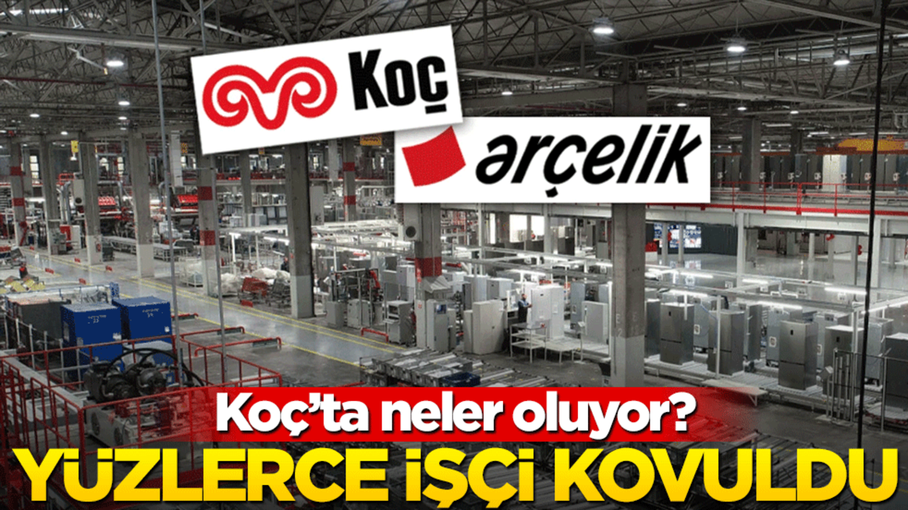 Yüzlerce işçi ekmeğinden oldu! Koç fabrikasında neler oluyor?