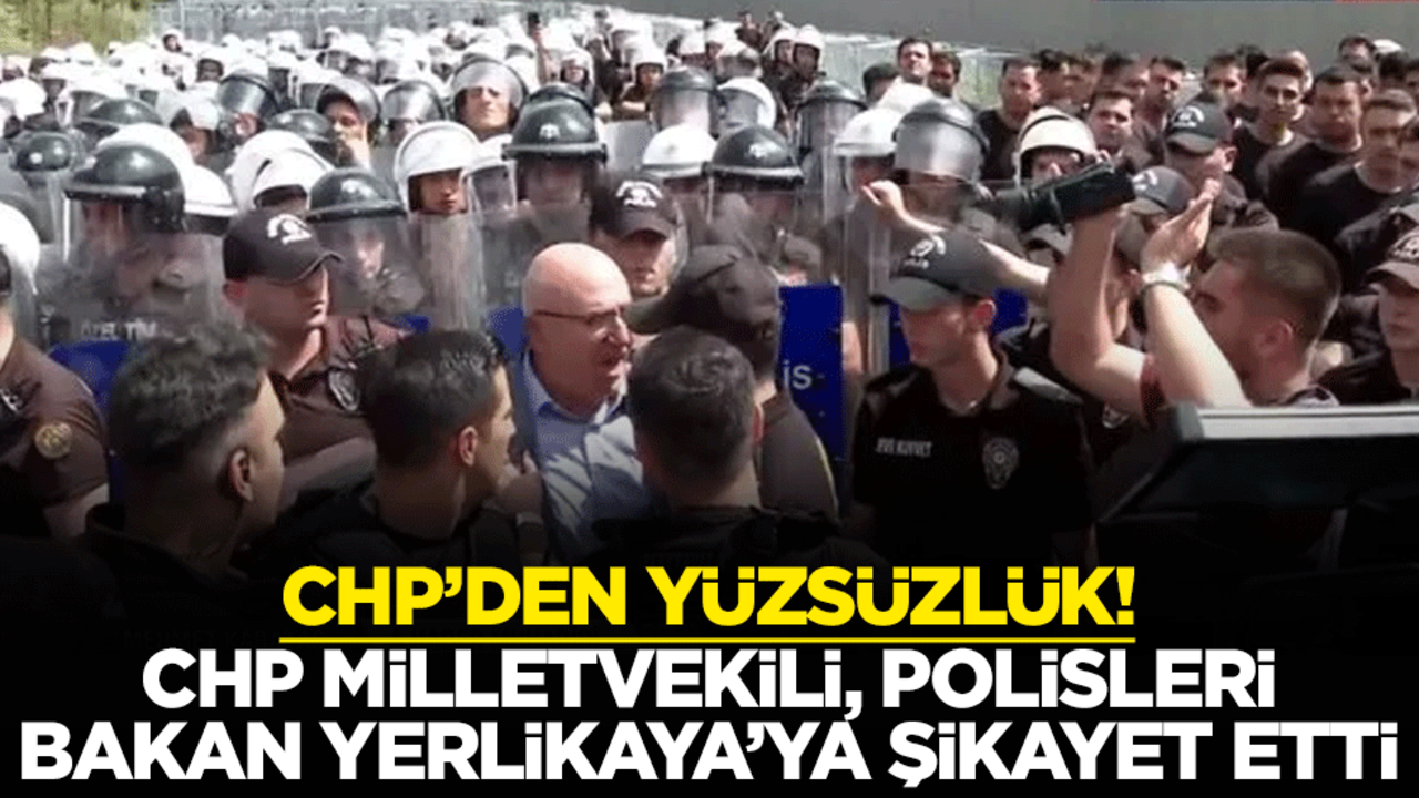 Yüzlerce kişiyi polise saldırtan, polisin üzerine araba süren CHP’den yüzsüzlük! CHP Milletvekili Ali Gökçek polisleri İçişleri Bakanı Yerlikaya’ya şikâyet etti!