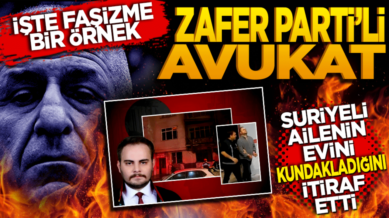Zafer Partili avukat, Suriyeli ailenin evini kundakladığını itiraf etti