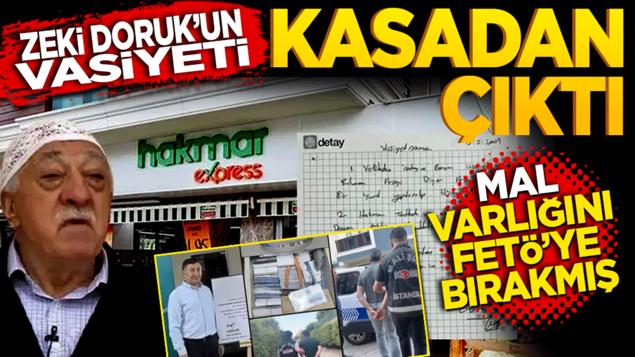 Zeki Doruk’un vasiyeti kasadan çıktı! Mal varlığını FETÖ'ye bırakmış
