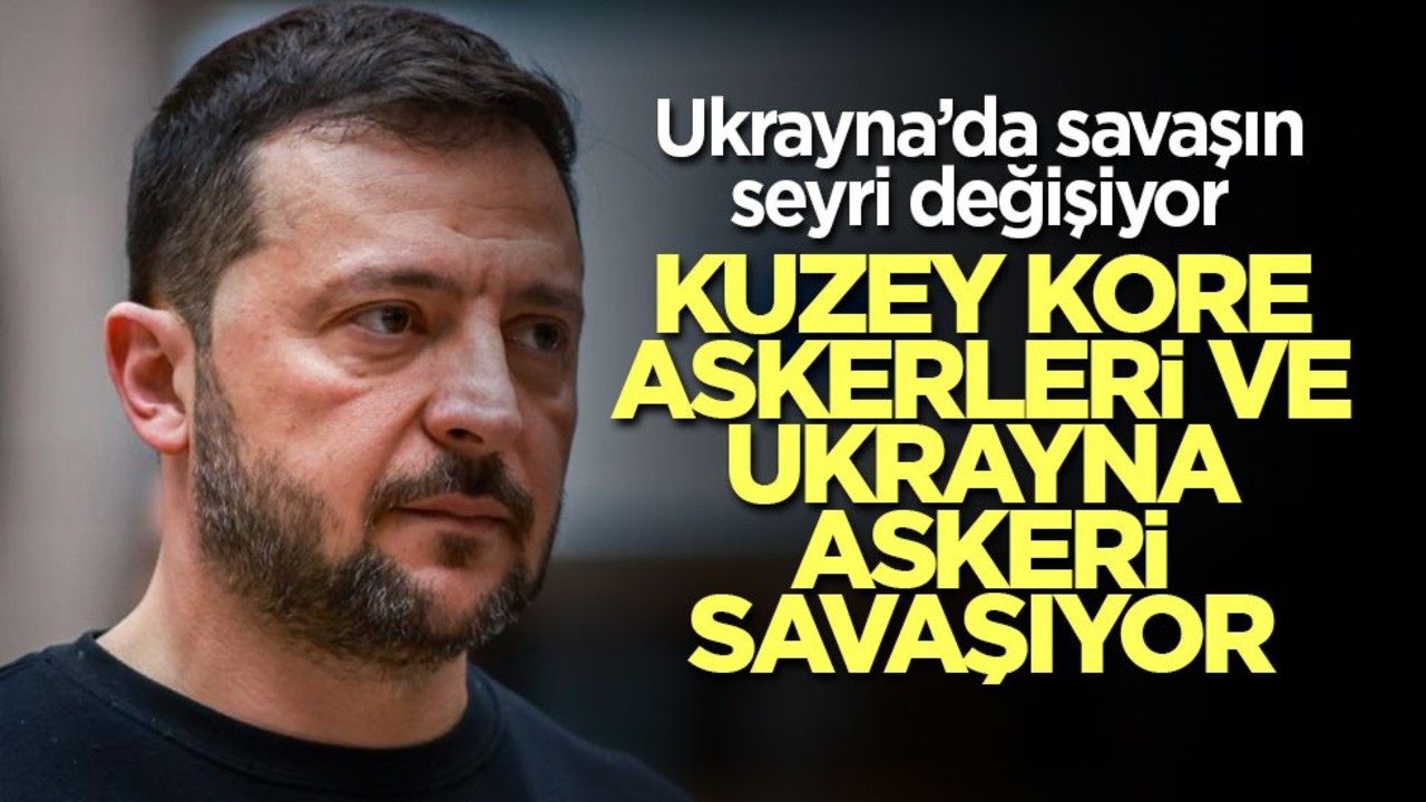 Zelenskiy, Kuzey Kore askerleriyle çatıştıklarını açıkladı