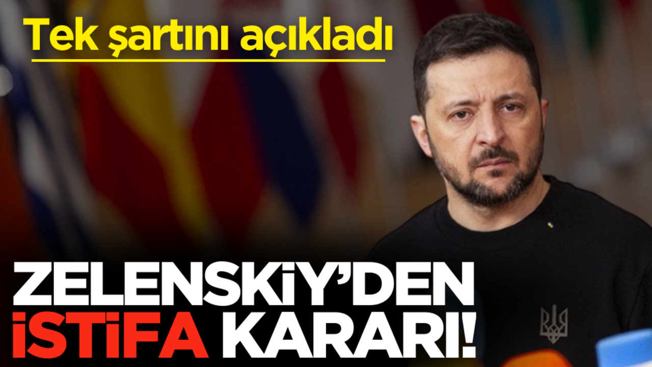 Zelenskiy’den istifa kararı: Tek şartını açıkladı