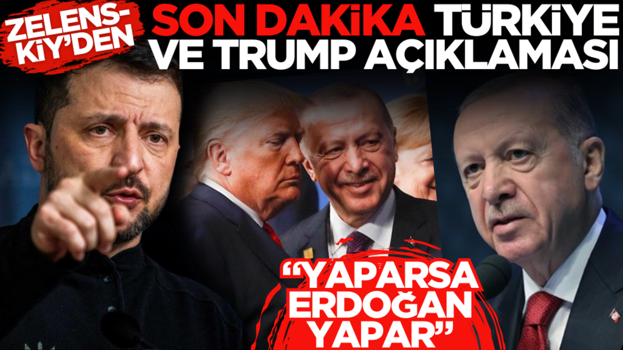 Zelenskiy’den son dakika Türkiye açıklaması: "Yaparsa Erdoğan yapar!"