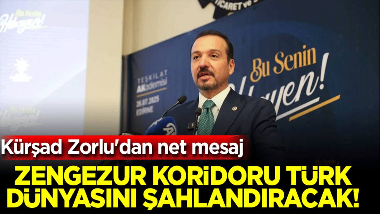Zengezur Koridoru Türk dünyasını şahlandıracak! Kürşad Zorlu'dan net mesaj