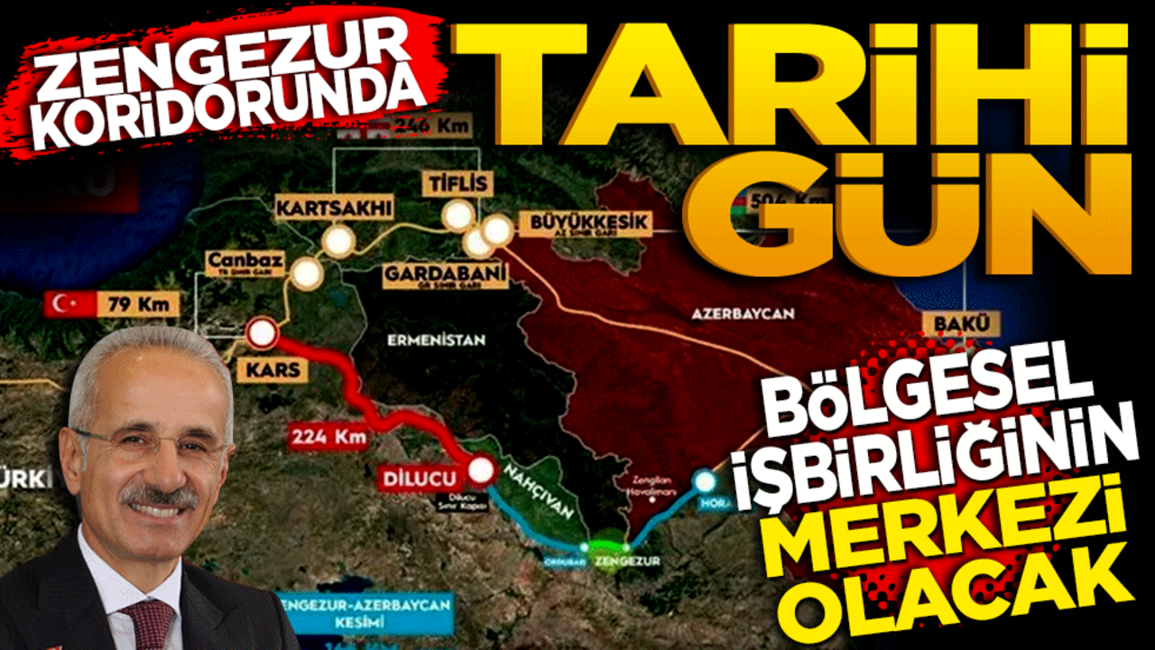 Zengezur Koridoru'nda tarihi gün! Bölgesel iş birliğinin merkezi olacak