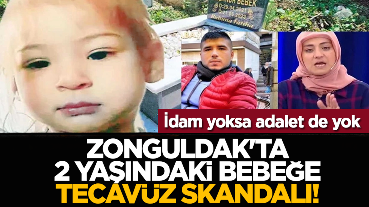 Zonguldak'ta 2 yaşındaki bebeğe tecavüz skandalı! İdam yoksa adalet de yok