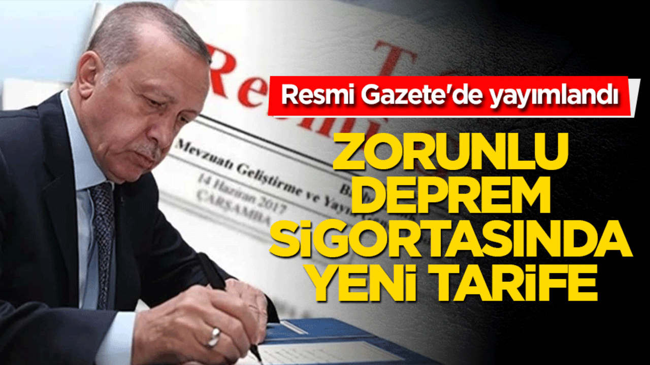 Zorunlu deprem sigortasında yeni tarife! Resmi Gazete'de yayımlandı